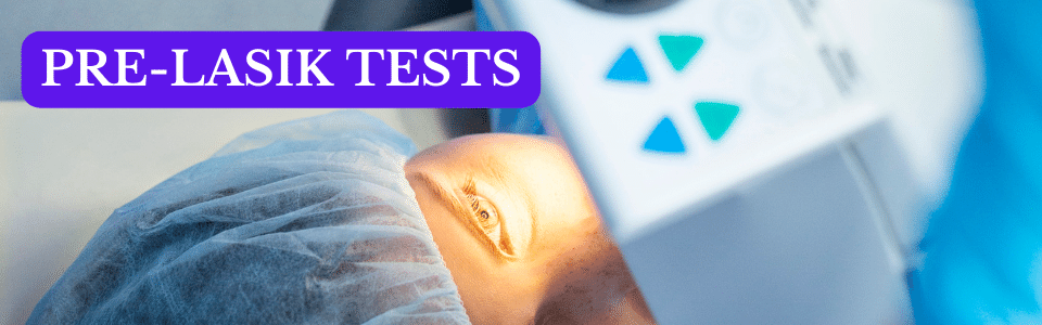 Pre-LASIK Tests: Your Comprehensive Guide to Ensuring Safe Laser Eye Surgery